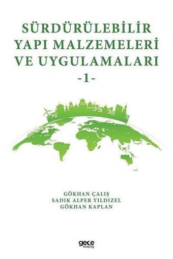 Sürdürülebilir  Yapı Malzemeleri Ve Uygulamaları 1 - Gökhan Kaplan - Gece Kitaplığı