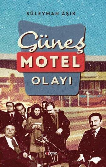 Güneş Motel Olayı - Süleyman Aşık - Kopernik Kitap