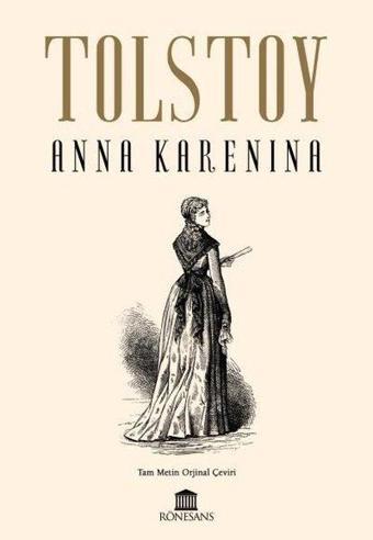 Anna Karenina - Tam Metin Orijinal Çeviri - Lev Nikolayeviç Tolstoy - Rönesans Yayınları