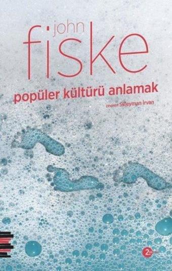 Popüler Kültürü Anlamak - John Fiske - Pharmakon Kitap