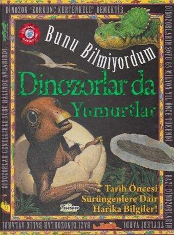 Dinozorlar da Yumurtlar - Bunu Bilmiyordum - Flowerpot Press - Teleskop Popüler Bilim