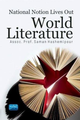 National Notion Lives Out World Literature - Saman Hashemipour - Nobel Akademik Yayıncılık