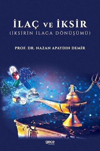 İlaç Ve İksir - Nazan Apaydın Demir - Gece Kitaplığı