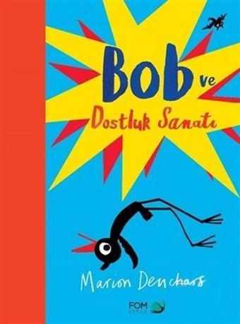 Bob ve Dostluk Sanatı - Marion Deuchars - Fom Kitap