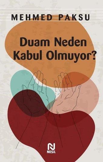 Duam Neden Kabul Olmuyor? - Mehmed Paksu - Nesil Yayınları