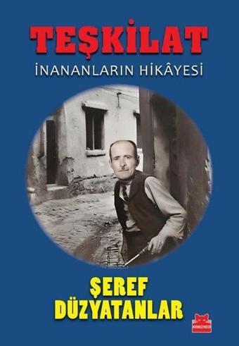 Teşkilat - İnananların Hikayesi - Şeref Düzyatanlar - Kırmızı Kedi Yayınevi