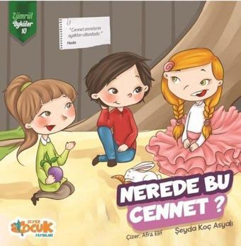 Nerede Bu Cennet? Zümrüt Öyküler 10 - Siyer Yayınları