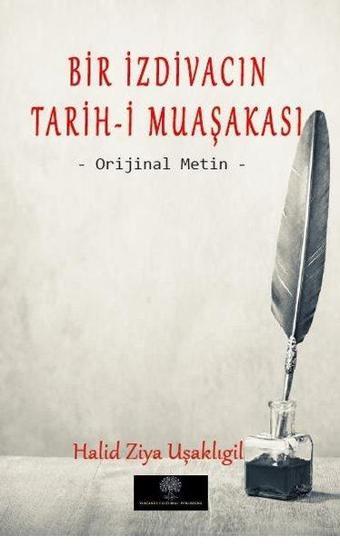 Bir İzdivacın Tarih-i Muaşakası - Orijinal Metin - Halid Ziya Uşaklıgil - Platanus Publishing