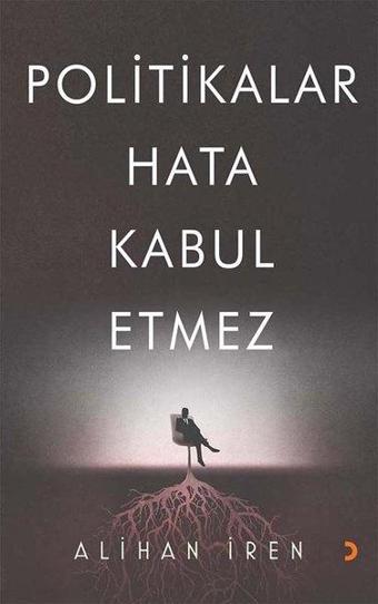 Politikalar Hata Kabul Etmez - Alihan İren - Cinius Yayınevi