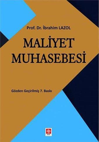 Maliyet Muhasebesi - İbrahim Lazol - Ekin Basım Yayın