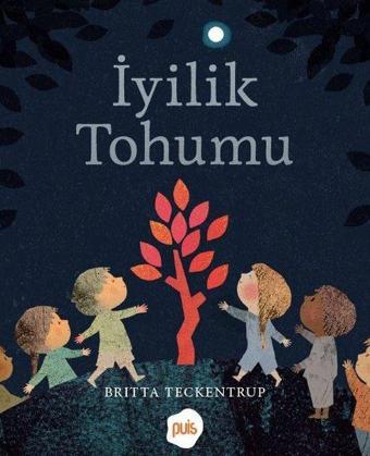 İyilik Tohumu - Britta Teckentrup - Puis Yayınları