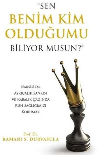 Benim Kim Olduğumu Biliyor musun - Ramani S. Durvasula - Görünmez Adam Yayıncılık