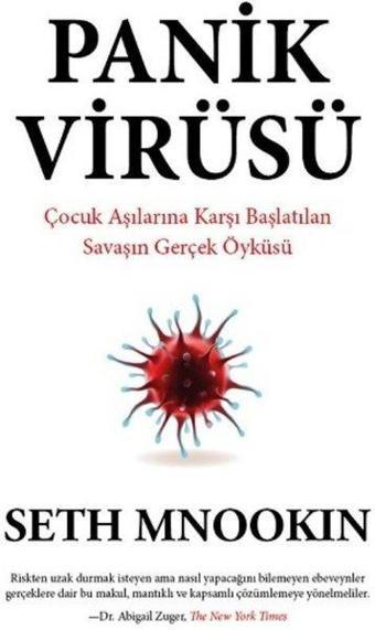 Panik Virüsü - Çocuk Aşılarına Karşı Başlatılan Savaşın Gerçek Öyküsü - Seth Mnookin - Görünmez Adam Yayıncılık