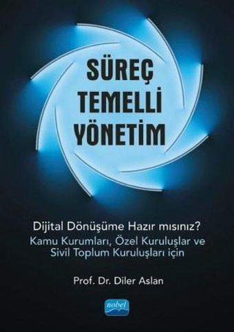 Süreç Temelli Yönetim - Diler Aslan - Nobel Akademik Yayıncılık