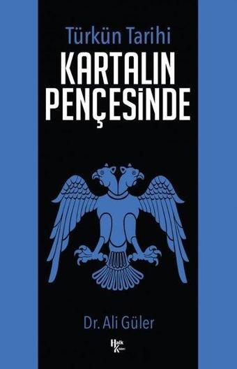 Türkün Tarihi - Kartalın Pençesinde - Ali Güler - Halk Kitabevi Yayınevi