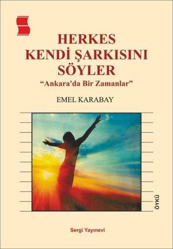 Herkes Kendi Şarkısını Söyler - Emel Karabay - Sergi Yayınevi