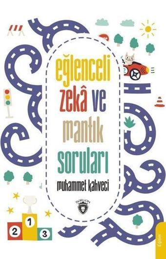 Eğlenceli Zeka ve Mantık Soruları - Muhammet Kahveci - Dorlion Yayınevi