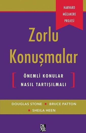 Zorlu Konuşmalar - Önemli Konular Nasıl Tartışılmalı - A. Douglas Stone - Diyojen Yayıncılık