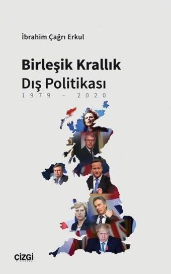 Birleşik Krallık Dış Politikası - İbrahim Çağrı Erkul - Çizgi Kitabevi