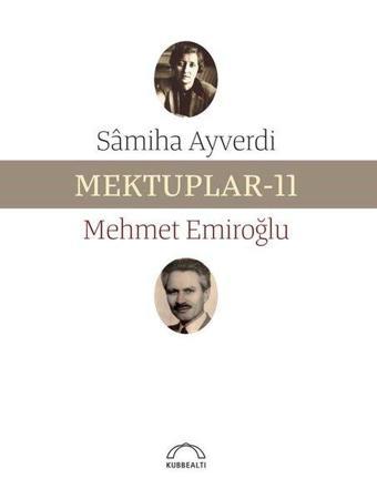 Mektuplar - 11 - Mehmet Emiroğlu - Kubbealtı Neşriyatı