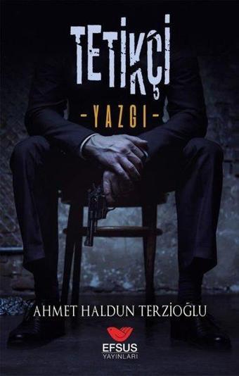 Tetikçi - Yazgı - Ahmet Haldun Terzioğlu - Efsus