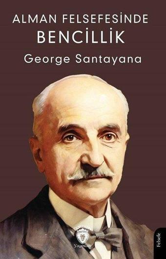 Alman Felsefesinde Bencillik - George Santayana - Dorlion Yayınevi