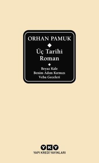 Üç Tarihi Roman - Beyaz Kale - Benim Adım Kırmızı - Veba Geceleri - Kutulu - Delta Özel Seri - Orhan Pamuk - Yapı Kredi Yayınları