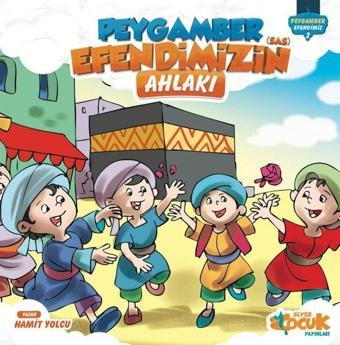 Peygamber Efendimizin Ahlakı - Peygamber Efendimiz 2 - Hamit Yolcu - Siyer Yayınları