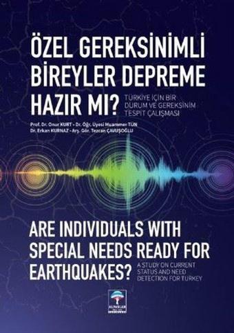 Özel Gereksinimli Bireyler Depreme Hazır mı? Türkiye için Bir Durum ve Gereksinim Tespit Çalışması - Erkan Kurnaz - Alpaslan Otizm Vakfı