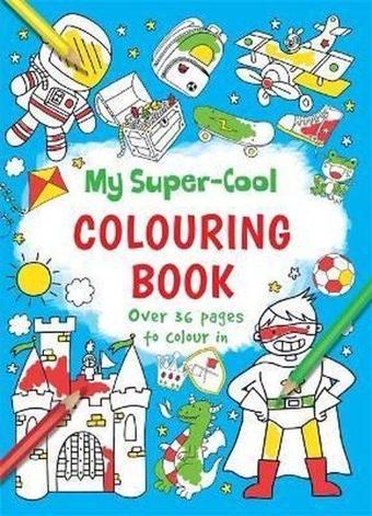 My Super-Cool Colouring Book - Igloo Books  - Igloo Books Ltd