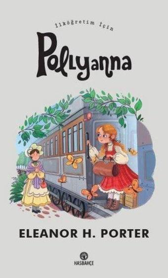 İlköğretim İçin Pollyanna - Eleanor H. Porter - Hasbahçe