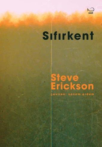 Sıfırkent - Steve Erickson - Yedi Yayınları