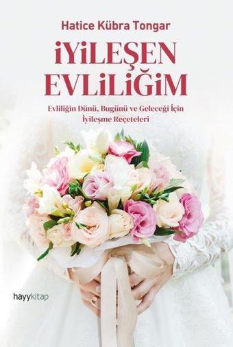 İyileşen Evliliğim - Hatice Kübra Tongar - Hayykitap