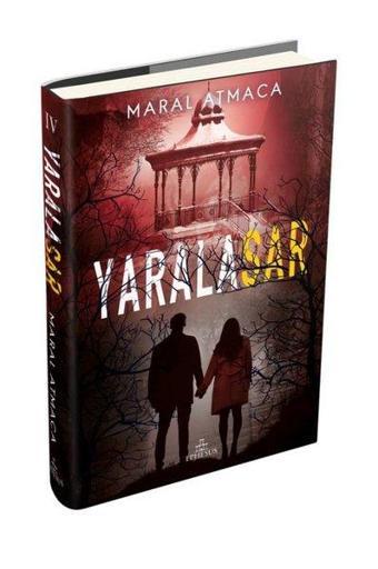 Yaralasar 4 - Maral Atmaca - Ephesus Yayınları