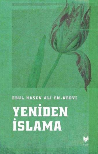 Yeniden İslama - Ebu'l Hasan Ali El-Hasani En-Nedvi - Rabbani Yayınevi