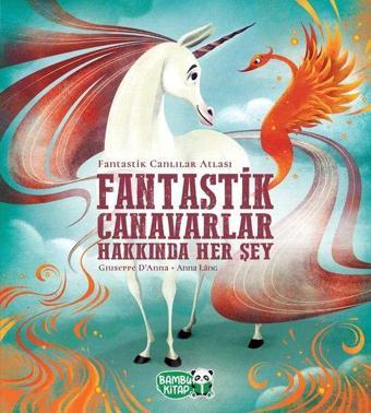 Fantastik Canavarlar Hakkında Her Şey - Chiara D’Anna - Bambu Kitap