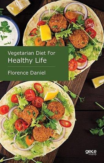 Vegetarian Diet For Healthy Life - Florence Daniel - Gece Kitaplığı