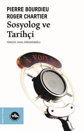 Sosyolog ve Tarihçi - Roger Chartier - VakıfBank Kültür Yayınları