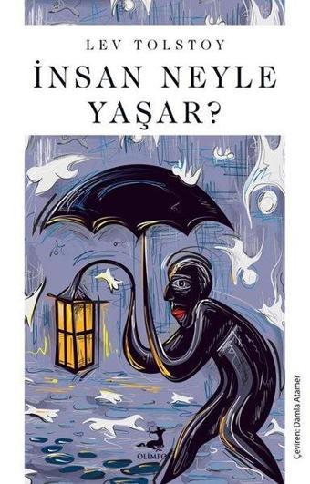 İnsan Neyle Yaşar? - Lev Nikolayeviç Tolstoy - Olimpos Yayınları