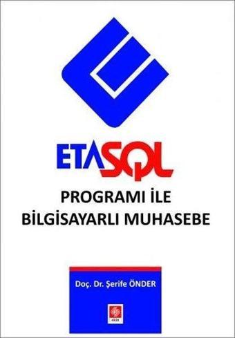 Eta SQL Programı ile Bilgisayarlı Muhasebe - Şerife Önder - Ekin Basım Yayın