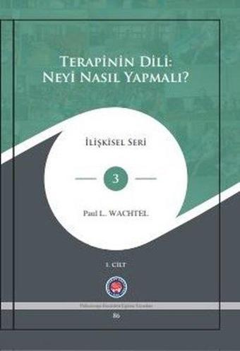 Terapinin Dili: Neyi Nasıl Yapmalı? - 2 Kitap Takım - Paul L. Wachtel - Psikoterapi Enstitüsü