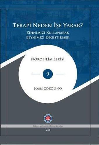 Terapi Neden İşe Yarar? - Zihnimizi Kullanarak Beynimizi Değiştirmek - Louis Cozolino - Psikoterapi Enstitüsü