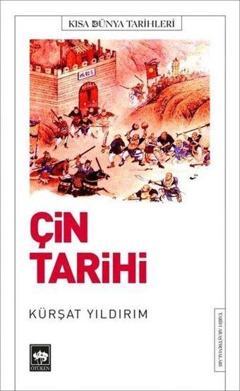 Çin Tarihi - Kısa Dünya Tarihleri - Ötüken Neşriyat