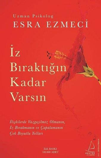 İz Bıraktığın Kadar Varsın - Esra Ezmeci - Destek Yayınları