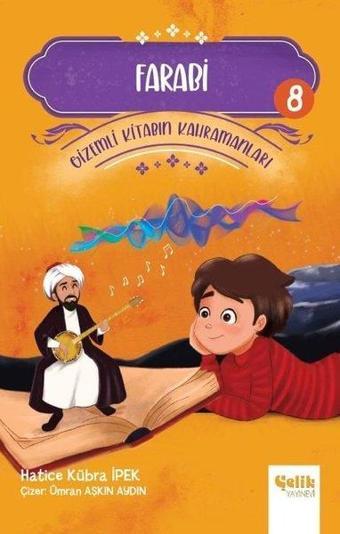 Farabi - Gizemli Kitabın Kahramanları 8 - Hatice Kübra İpek - Çelik Yayınevi