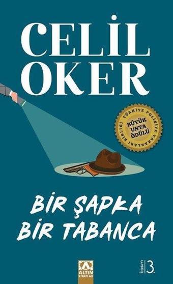 Bir Şapka Bir Tabanca - Özel Baskı - Celil Oker - Altın Kitaplar