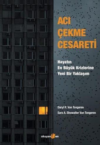 Acı Çekme Cesareti: Hayatın En Büyük Krizlerine Yeni Bir Yaklaşım - Okuyan Us Yayınları