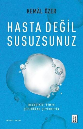 Hasta Değil Susuzsunuz - Kemal Özer - Ketebe