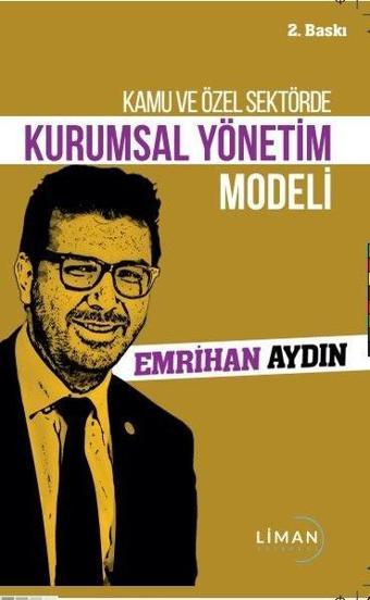 Kamu ve Özel Sektörde Kurumsal Yönetim Modeli - Emrihan Aydın - Liman Yayınevi