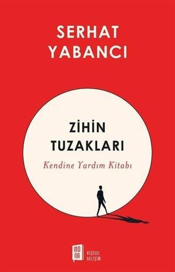 Zihin Tuzakları - Kendine Yardım Kitabı - Serhat Yabancı - Mona